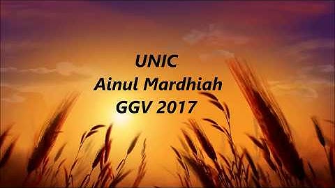 UNIC – Ainul Mardhiah GGV 2017