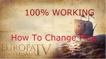 How To Change Flags In Europa Universalis 4 - 100% Working