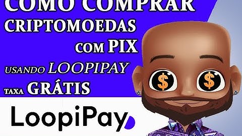 Como Comprar Criptomoedas Com Pix  - Como Usar Loopipay Taxa Grátis - Compre BNB - Compre Bitcoin