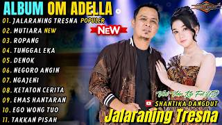JALARANING TRESNA - MUTIARA - FENDIK FT CANTIKA NS - OM ADELLA FULL ALBUM TERBARU 2026