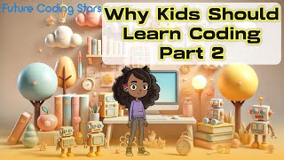 Kids Coding Benefits: Teamwork, Confidence & Critical Thinking (Part 2)