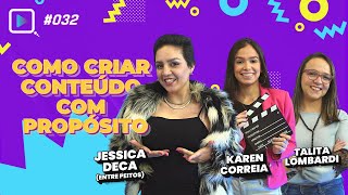 Como criar conteúdo com propósito? - Jessica Deca e Karen Correia