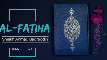 سورة الفاتحة | المصحف المرتل للشيخ أحمد بدر الدين | Surah-AlFatihah