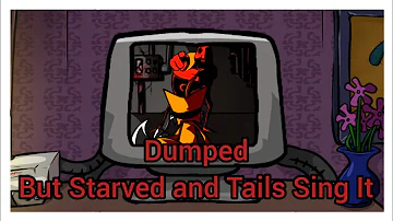 Dumped But Starved and Tails Sing It//MCM COVERS PART 9