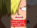 Pourquoi sanji a cette forme cheloue de sourcil  