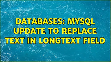 Databases: MySQL UPDATE to replace text in LONGTEXT field