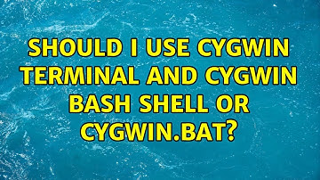 Should I use Cygwin Terminal and Cygwin Bash Shell or cygwin.bat?
