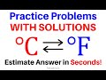 Celsius and Fahrenheit Conversion Practice Problems with Solutions - Estimate Answers in Seconds