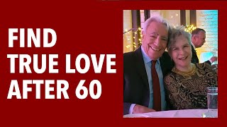 Find Love Later in Life: True Love After 60