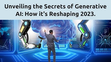 Unveiling the Secrets of Generative AI: How It