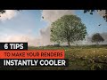 6 Tips to Make Your Renders Instantly Cooler