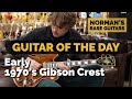Guitar of the Day: Early 1970's Gibson Crest | Norman's Rare Guitars