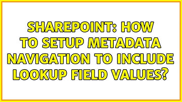 Sharepoint: How to setup Metadata Navigation to include Lookup field values? (2 Solutions!!)