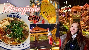 ZHANGJIAJIE CITY & 72 WONDER TOWER, HUNAN, CHINA 🇨🇳🧚🏻‍♀️