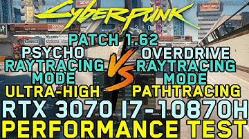 Cyberpunk 2077 - Patch 1.62 - RTX 3070 Psycho Raytracing VS Raytracing Overdrive Performance Test