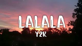Y2K - LALALA (Letra/lyrics) Resimi