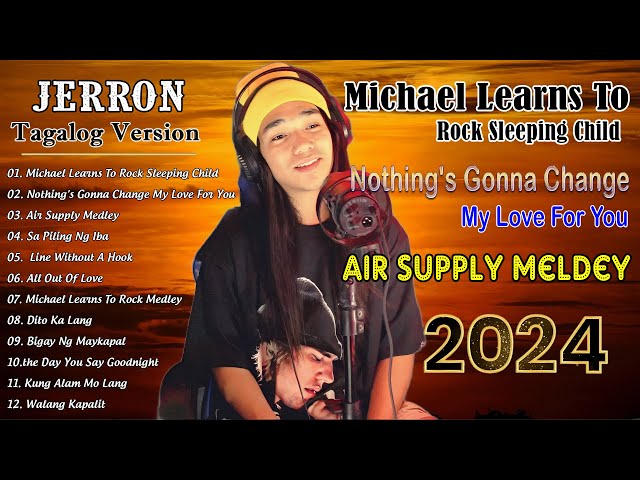 JERRON NEWEST COVER SONGS 2024 | Air Supply Medley, MLTR Sleeping Child, Nothing's Gonna... For You class=