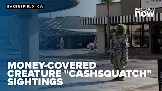 Kern County mystified by sightings of "Cashsquatch," a money-covered creature