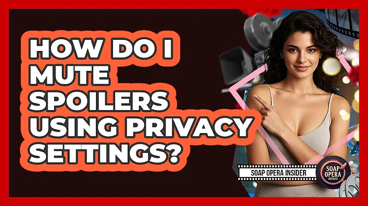 How Do I Mute Spoilers Using Privacy Settings?