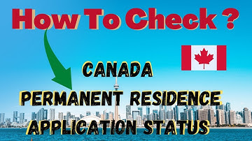 Check Canada Application Status For Permanent Residence Or Non Express Entry Application Online