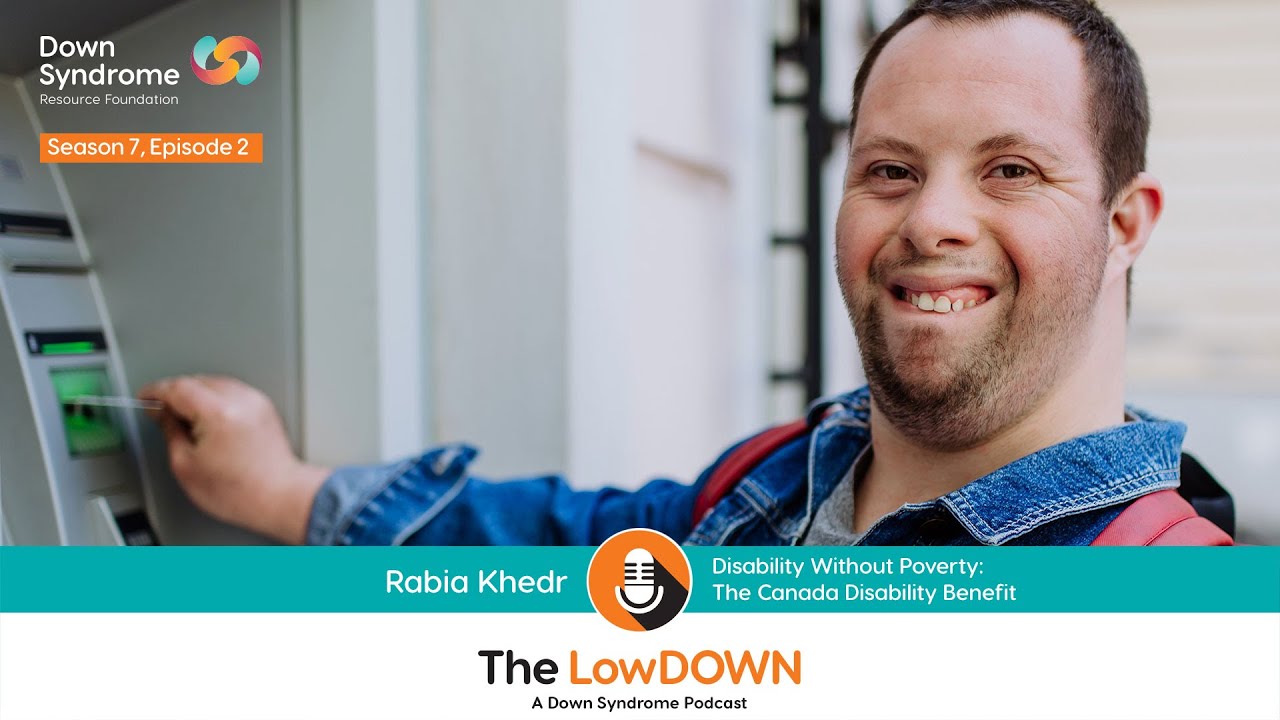 Disability Without Poverty: The Canada Disability Benefit (The LowDOWN Podcast, Ep 7-2, Mar 15 2023)