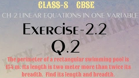 Exercise 2.2, Q.2: The perimeter of a rectangular swimming pool is 154 m. Its length is