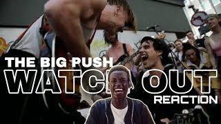 AFRICAN RAPPER REACTS TO THE BIG PUSH: WATCH OUT (LIVE BUSKING) | Reaction. #illreacts