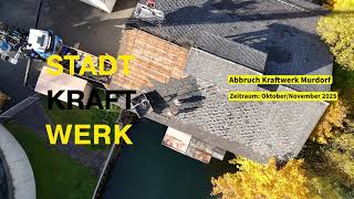 Stadtkraftwerk Judenburg - Abbruch Kraftwerk Murdorf