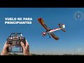 Aprende a volar tu primer avión RC | Aeromodelismo para principiantes