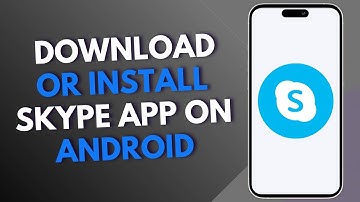 How to Download or Install Skype App on Android
