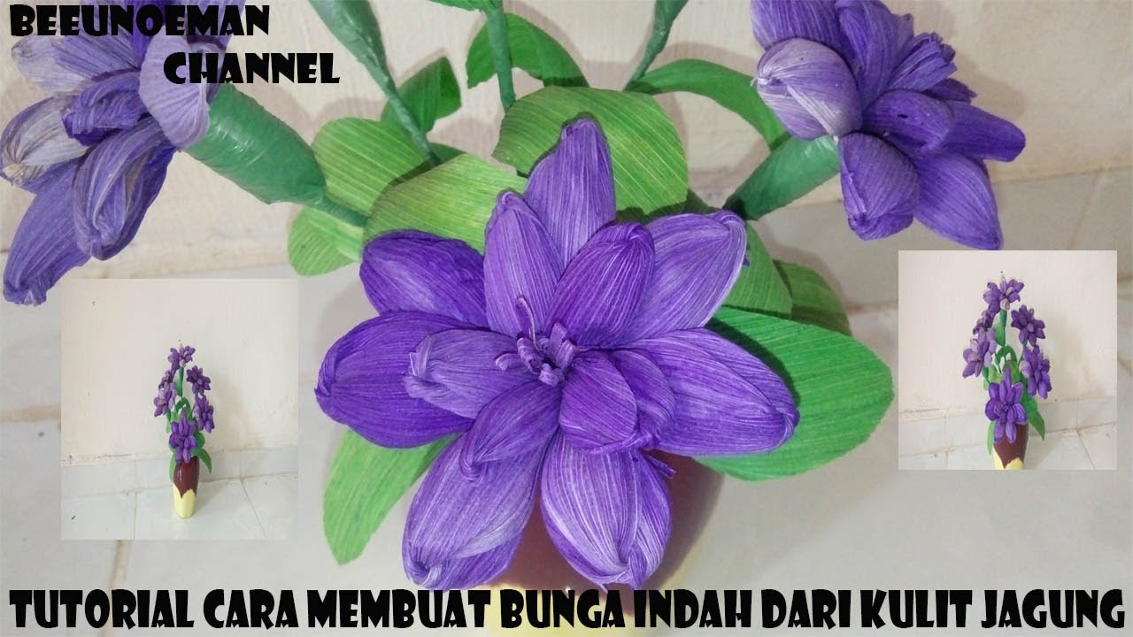 Tutorial cara membuat bunga indah dari kulit jagung YouTube