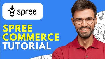 Spree Commerce Tutorial (2025) How to Use Spree Commerce