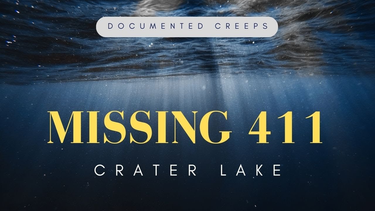 Missing 411 - Below Crater Lake