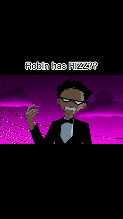 Does robin have Rizz?