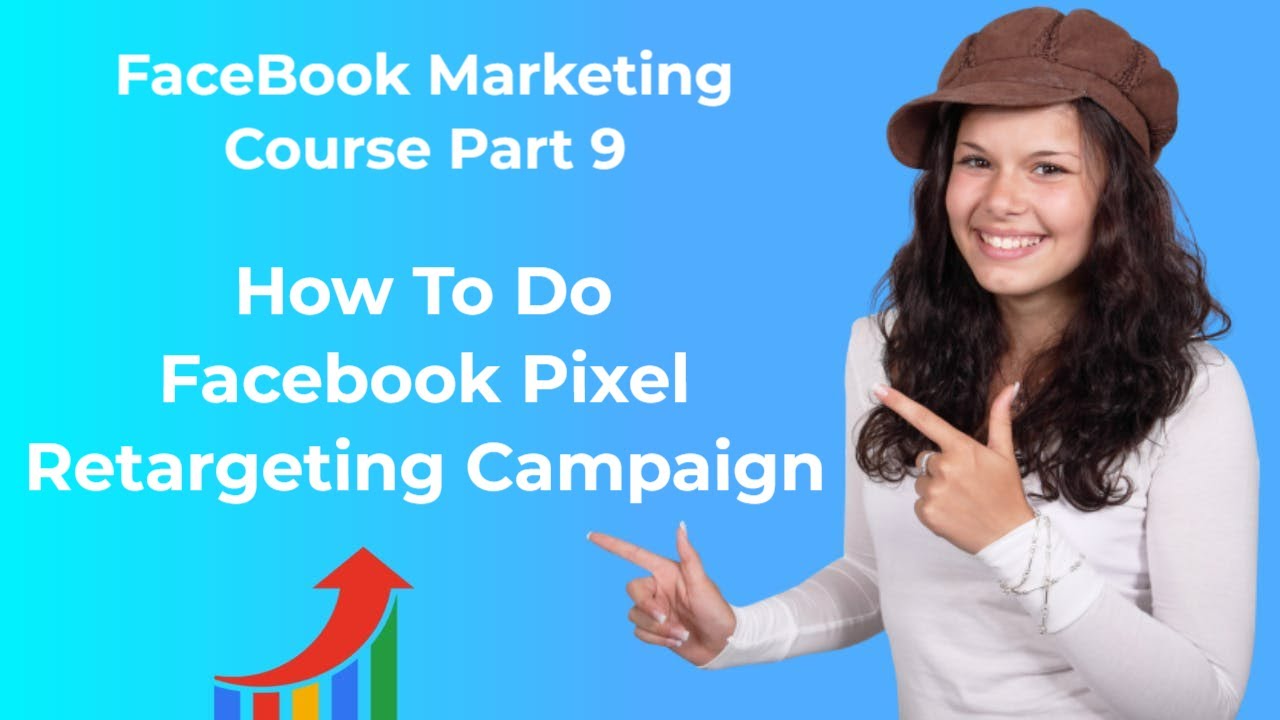 How To Do Facebook Pixel Retargeting | Facebook Marketing Course Part 9