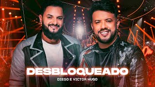 Diego e Victor Hugo - Desbloqueado (Ao Vivo)