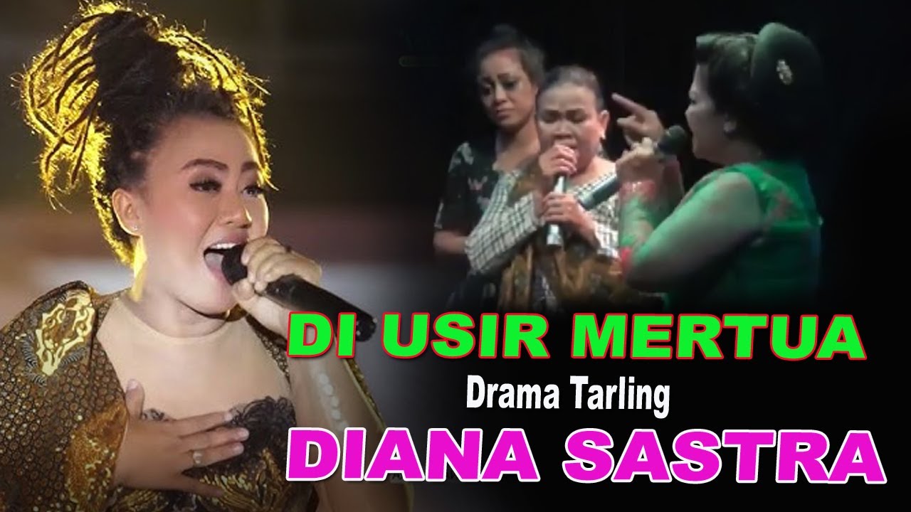 DI USIR MERTUA DRAMA TARLING DIANA SASTRA