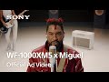Wf1000xm5 x miguel  official ad  new noise cancelling headphones  sony