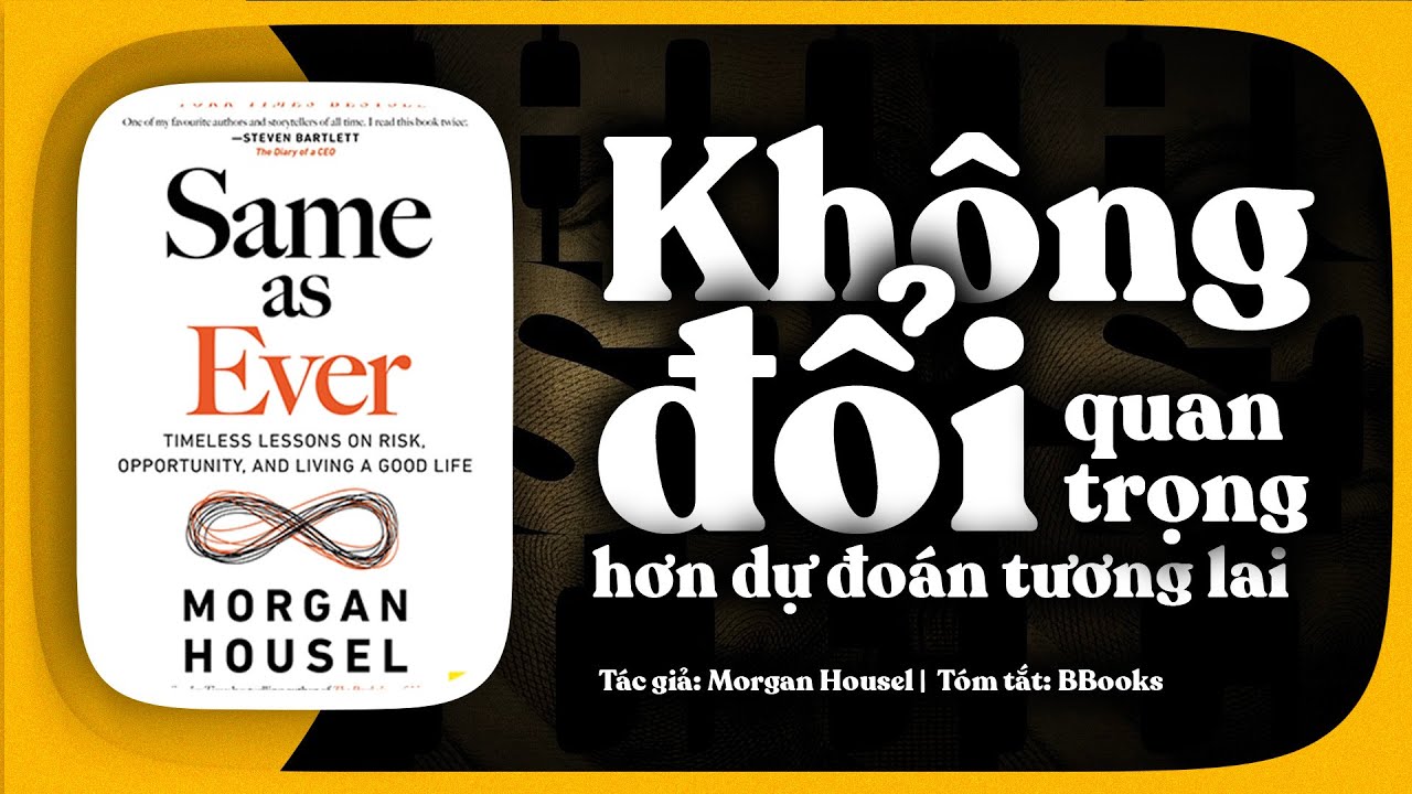 [Tóm tắt sách] Same as Ever – Tại sao hiểu điều không đổi quan trọng hơn dự đoán tương lai?
