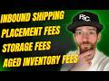 Amazon FBA Storage Fees, Aged Inventory Surcharges, Inbound Shipping, & Placement Fees Explained
