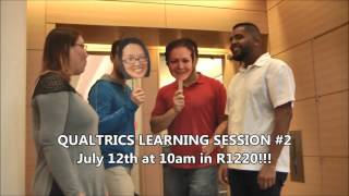 QUALTRICS SESSION #2, July 12 at 10am in R1220