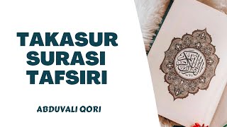 Takasur Surasi Tafsiri | Abduvali Qori