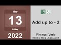 Add up to- 2 (Phrasal verb) May 13th