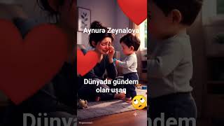Dünyada gündem olan uşaq Aynurə Zeynalova