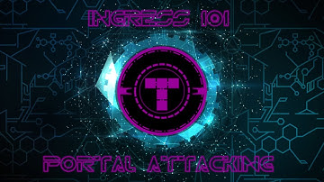 Ingress 101 - Portal Attacking