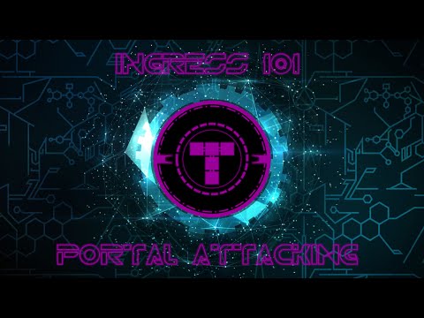 Ingress 101 - Portal Attacking
