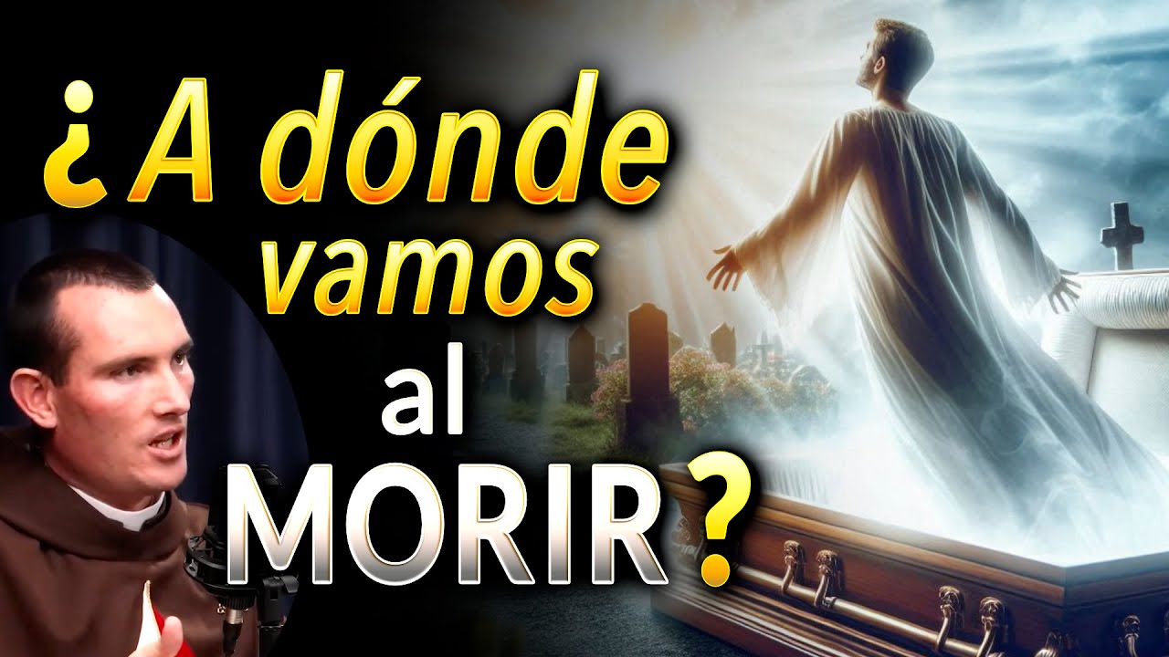 Todo el que Muere va al Cielo ? o si no Adónde Va ??