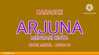Download Lagu ARJUNA MENCARI CINTA KARAOKE - ONCE MEKEL DEWA19 MP3