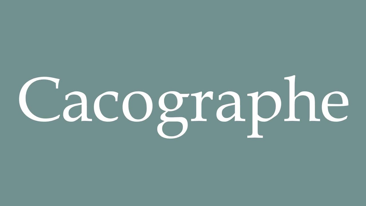 How to Pronounce ''Cacographe'' (Cacographer) Correctly in French