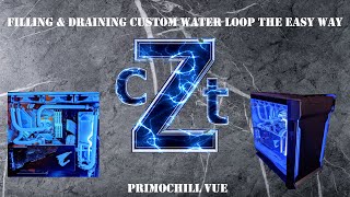 Filling and Draining Custom Loop The Easy Way (PrimoChill Vue)